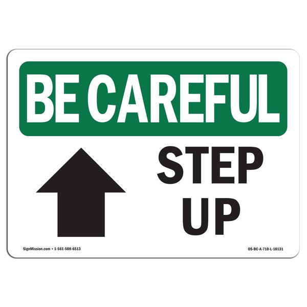 Signmission OSHA BE CAREFUL Sign, Step Up Up Arrow W/ Symbol, 10in X 7in Rigid Plastic, 7" W, 10" L, Landscape OS-BC-P-710-L-10131